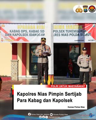 Kapolres Nias Pimpin Sertijab Pejabat Baru Kabag dan Kapolsek